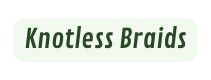 Knotless Braids